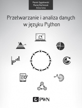 Przetwarzanie i analiza danych w języku Python - Gągolewski Marek, Bartoszuk Maciej, Cena Anna