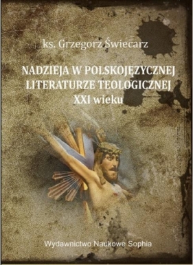 Nadzieja w polskojęzycznej literaturze... - Grzegorz Świecarz