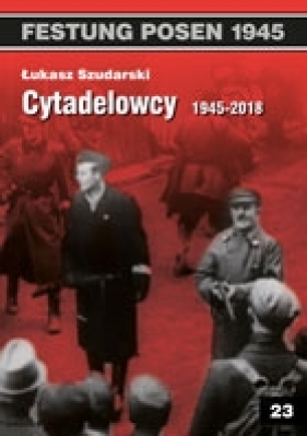 Cytadelowcy 1945 - 2018 - Szudarski Łukasz