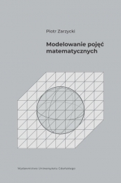 Modelowanie pojęć matematycznych - Zarzycki Piotr