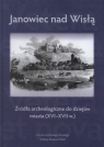 Janowiec nad Wisłą Źródła archeologiczne do dziejów miasta (XVI-XVII