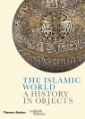The Islamic World. A History in Objects Fahmida Suleman