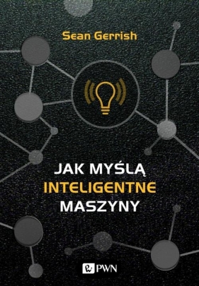 Jak myślą inteligentne maszyny - Filip Fierek