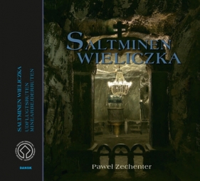 Kopalnia soli Wieliczka Wersja szwedzka - Paweł Zechenter