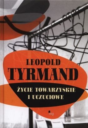 Życie towarzyskie i uczuciowe - Tyrmand Leopold