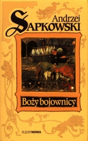 Boży bojownicy. Trylogia Husycka. Tom 2 - Andrzej Sapkowski