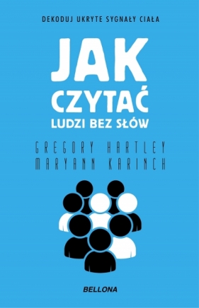 Jak czytać ludzi bez słów - Gregory Hartley, Maryann Karinch