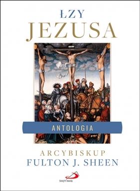 Łzy Jezusa - Fulton J. Sheen