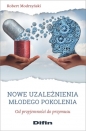 Nowe uzależnienia młodego pokolenia. - Robert Modrzyński