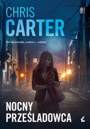 Robert Hunter. 3. Nocny prześladowca - Chris Carter