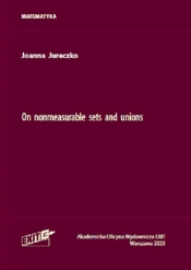 On nonmeasurable sets and unions - Jureczko Joanna
