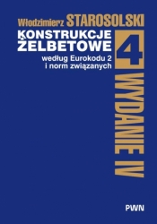 Konstrukcje żelbetowe według Eurokodu 2 i norm związanych. Tom 4 - Włodzimierz Starosolski