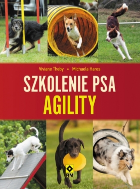 Szkolenie psa Agility - Viviane Theby, Michaela Hares