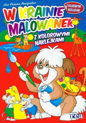 W krainie malowanek z kolorowymi naklejkami - Murgrabia Ala Hanna<br />