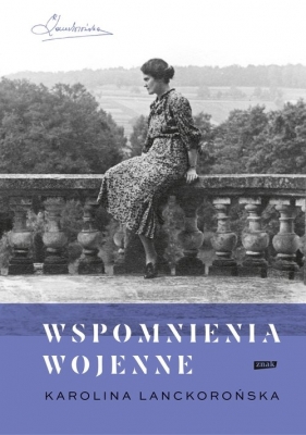 Wspomnienia wojenne - Karolina Lanckorońska