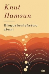 Błogosławieństwo ziemi - Knut Hamsun