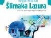 Niezwykła wędrówka Ślimaka Lazura - Liliana Bardijewska