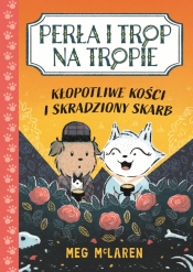 Perła i Trop na tropie. Kłopotliwe kości i skradziony skarb