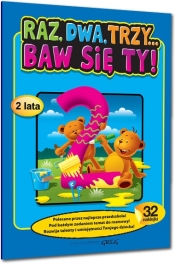 Raz, dwa, trzy... Baw się ty! 2 lata - Ewa Sajek