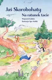 Jaś Skorobohaty. Na ratunek tacie - Wojciech Bablok, Igor Kubik