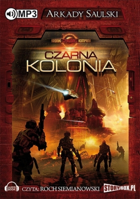 Kroniki Czerwonej Kompani: Czarna kolonia (Audiobook) - Arkady Saulski
