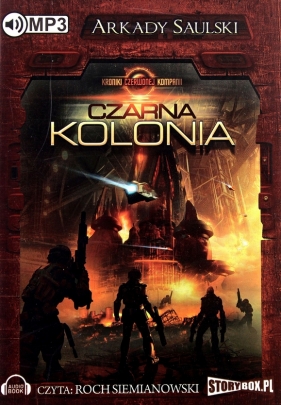 Kroniki Czerwonej Kompanii. Czarna Kolonia. Tom 1 (Audiobook) - Arkady Saulski