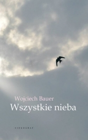 Wszystkie nieba - Bauer Wojciech