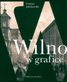 Wilno w grafice Jakubowski Tomasz