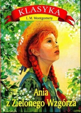 Ania z Zielonego Wzgórza - Lucy Maud Montgomery