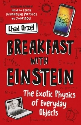Breakfast with Einstein - Chad Orzel
