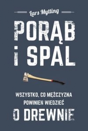 Porąb i spal - Lars Mytting