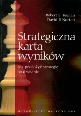 Strategiczna karta wyników - Kaplan Robert S., Norton David P.