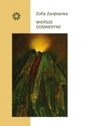 Wiersze dośmiertne - Zofia Zarębianka