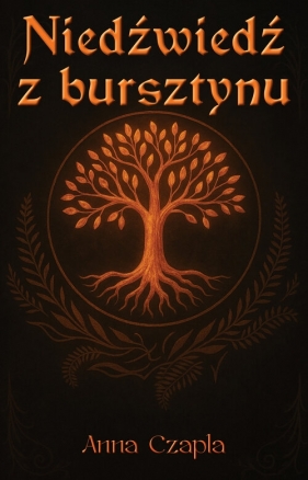 Niedźwiedź z bursztynu - Anna Czapla