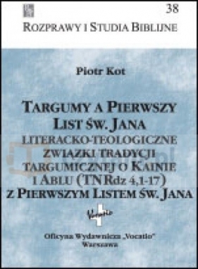 Targumy a Pierwszy List św. Jana - Kot Piotr