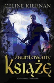 Trylogia Moorehawke 3 Zbuntowany książę