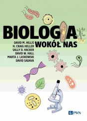Biologia wokół nas - David M. Hillis, H. Craig Heller, Sally D. Hacker, David W. Hall, Marta J. Laskowski, David Sadava