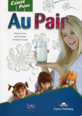 Career Paths Au Pair - Virginia Evans, Jenny Dooley, Annaliese Gruber