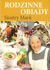 Kuchenne Inspiracje. Rodzinne obiady - Siostra Maria