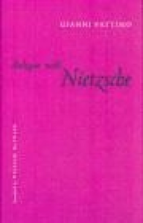 Dialogue with Nietzsche Gianni Vattimo, G Vattimo