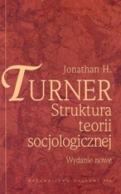 Struktura teorii socjologicznej /wyd.1-d/ - Jonathan H. Turner