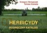 Herbicydy-podręczny katalog  Skrzypczak Grzegorz,Kosiada Tomasz