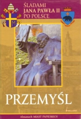 Śladami Jana Pawła II po Polsce Przemyśl