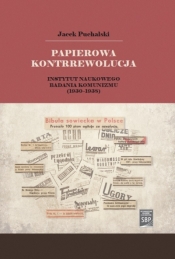 Papierowa kontrrewolucja. Instytut Naukowego Badania Komunizmu 1930-1938 - Jacek Puchalski