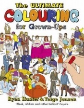 The Ultimate Colouring for Grown-Ups - Hunter Ryan