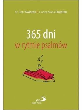 365 dni w rytmie psalmów - Piotr Kwiatek, Anna Maria Pudełko