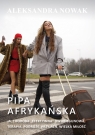 Pipa afrykańska. Ja, choroba efektywna dwubiegunowa. Terapia, podróże, Aleksandra Nowak