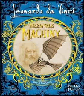 Leonardo da Vinci. Niezwykłe machiny POP-UP - David Hawcock