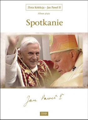 Złota Kolekcja Jan Paweł II Album 5 Spotkanie - Nina Łuczak, Katarzyna Kętrzyńska