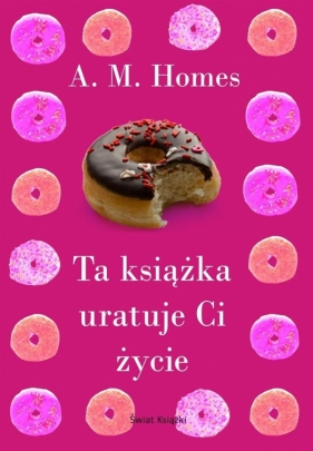 Ta książka uratuje Ci życie - A. M. Homes